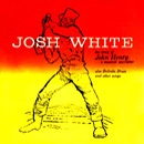 JOSH WHITE / ジョシュ・ホワイト / 25TH ANNIVERSARY ALBUM