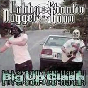 LUBBY NUGGET/SHOOTIN' GOON / BIG UP CLASH