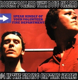 ROBERT POLLARD / ロバート・ポラード / SPEAK KINDLY OF YOUR VOLUNTEER FIRE DEPARTMENT