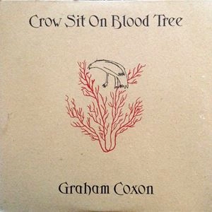 GRAHAM COXON / グレアム・コクソン / CROW SIT ON BLOOD TREE