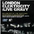 LONDON ELEKTRICITY / ロンドン・エレクトリシティ / LIVE GRAVY