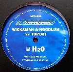 WICKAMAN & HOODLUM / H2O(FEAT.TOP CAT)/PITCH SHIFT VIP