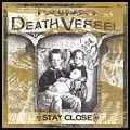 DEATH VESSEL / デス・ヴェッセル / STAY CLOSE