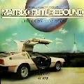 MATRIX & FUTUREBOUND / KNITE RIDERZ/THE EDGE