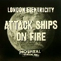 LONDON ELEKTRICITY / ロンドン・エレクトリシティ / ATTACK SHIPS ON FIRE/SOUTHEASTERN DREAM