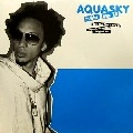 AQUASKY / アクアスカイ / TELL ME YOU LOVE IT(AQUASKY 2BAD MIX/ORIGI