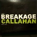 BREAKAGE / CALLAHAN/UNTITLED