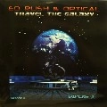 ED RUSH & OPTICAL / TRAVEL THE GALAXY