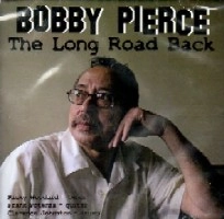 BOBBY PIERCE / LONG ROAD BACK