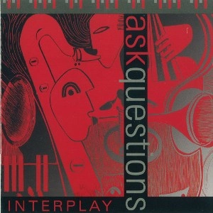 INTERPLAY / ASK QUESTIONS