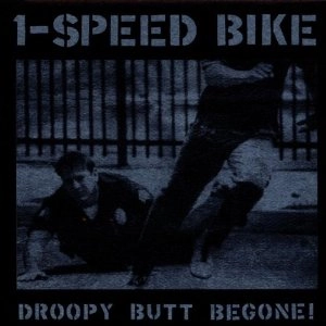1-SPEED BIKE / DROOPY BUTT BEGONE!