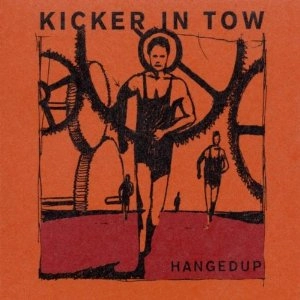HANGEDUP / ハングドアップ / KICKER IN TOW