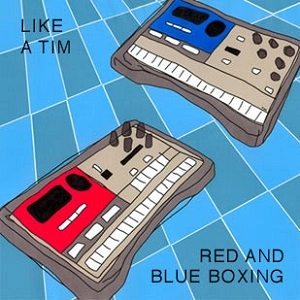 LIKE A TIM / RED & BLUE BOXING