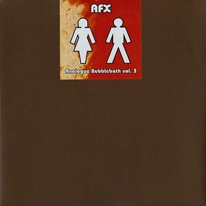 AFX / ANALOGUE BUBBLEBATH VOL.3