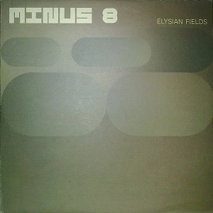 MINUS 8 / マイナス8 / ELYSIAN FIELDS