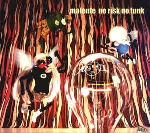 MALENTE / NO RISK NO FUNK