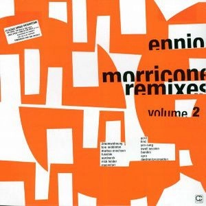 ENNIO MORRICONE / エンニオ・モリコーネ / VOL. 2-REMIXES