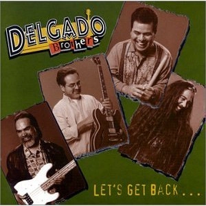 DELGADO BROTHERS / LETS GET BACK