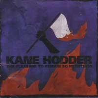 KANE HODDER / PLEASURE TO REMAIN SO HEARTLESS
