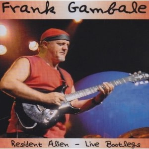 FRANK GAMBALE / フランク・ギャンバレ / Resident Aliens: Live Bootlegs