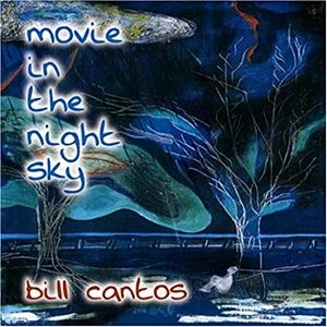 BILL CANTOS / ビル・カントス / MOVIE IN THE NIGHT SKY
