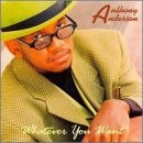 ANTHONY ANDERSON / WHATEVER YOU WANT