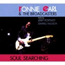 RONNIE EARL AND THE BROADCASTERS / ロニー・アール&ザ・ブロードキャスターズ / SOUL SEARCHING
