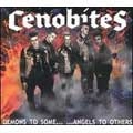CENOBITES / セノバイツ / DEMONS TO SOME... ...ANGELS TO OTHERS