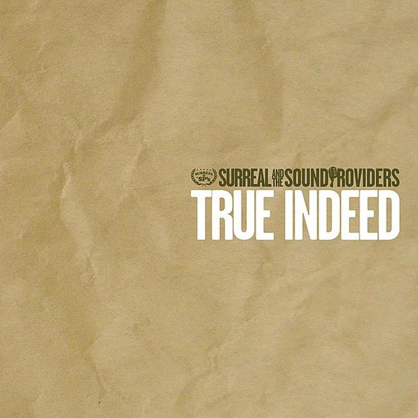 SURREAL AND THE SOUND PROVIDERS / TRUE INDEED
