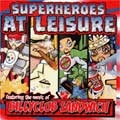 BILLY CLUB SANDWICH / SUPERHEROES AT LEISURE