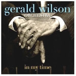 GERALD WILSON / ジェラルド・ウィルソン / IN MY TIME