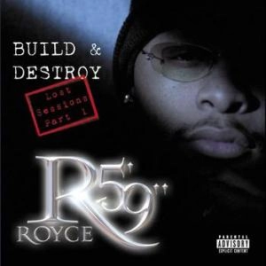 ROYCE DA 5'9" / BUILD AND DESTROY - LOST SESSIONS PART 1