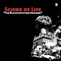 SCIENZ OF LIFE / BLAXPLOITATION SESSIONS