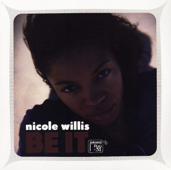 NICOLE WILLIS / ニコル・ウィリス / BE IT