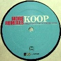KOOP / クープ / MORE REMIXES