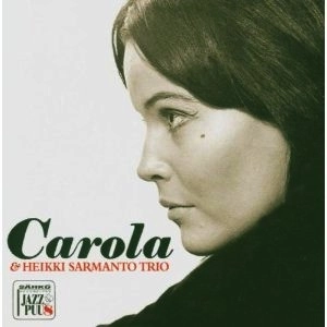 CAROLA & HEIKKI SARMANTO TRIO / CAROLA & HEIKKI SARMANTO TRIO