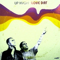 UP HYGH / LOVE DAT