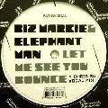 BIZ MARKIE & ELEPHANT MAN / LET ME SEE YOU BOUNCE
