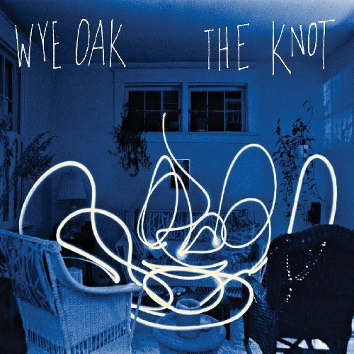 WYE OAK / ワイ・オーク / KNOT