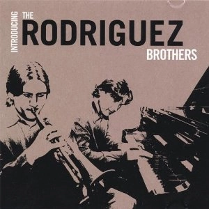 RODRIGUEZ BROTHERS / ロドリゲス・ブラザーズ / INTRODUCING THE RODRIGUEZ BROTHERS
