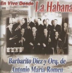 BARBARITO DIEZ Y ROMEU ORQUES / EN VIVO DESDE LA HABANA