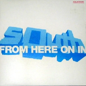 SOUTH / FROM HERE ON IN (LIMITED)