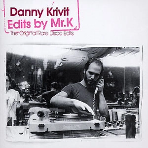 DANNY KRIVIT / ダニー・クリヴィット / EDITS BY MR K