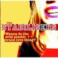 STABILISERS / WANNA DO THE WILD PLASTIC BRANE LOVE THING