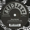 DEAN PARRISH / IT'LL NEVER BE OVER FOR ME + UNCHAIN MY HE