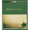 MINERAL / ミネラル / ENDSERENADING