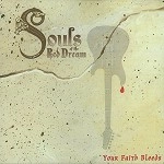 SOULS OF THE RED DREAM / YOUR FAITH BLEEDS