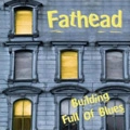 FATHEAD / BUILDING FULL OF BLUES
