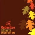 COLLECTIVE EFFORTS / コレクティヴ・エフォーツ / UNTIL MY LIFE'S GONE