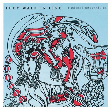 THEY WALK IN LINE / ゼイ・ウォーク・イン・ライン / MEDICAL NECESSITIES